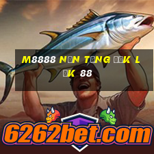 M8888 Nền tảng Đắk Lắk 88