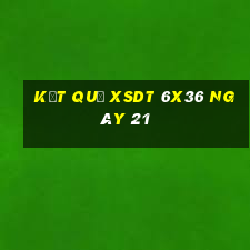 kết quả XSDT 6x36 ngày 21