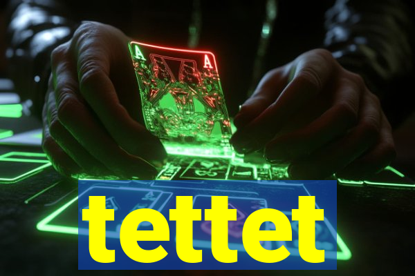 tettet