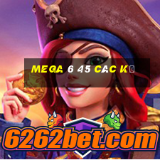 mega 6 45 các kỳ