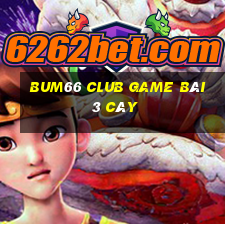 Bum66 Club Game Bài 3 Cây