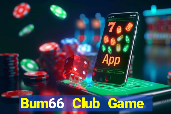 Bum66 Club Game Bài 3 Cây