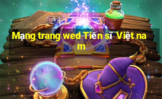 Mạng trang wed Tiến sĩ Việt nam