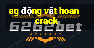 ag động vật hoan crack