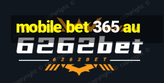 mobile bet 365 au