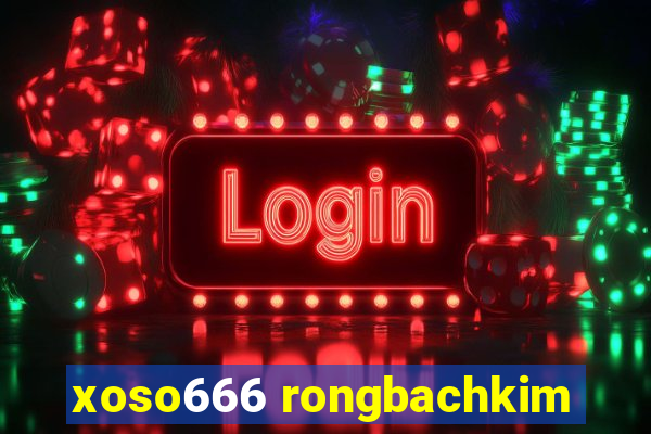 xoso666 rongbachkim