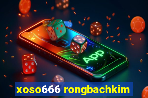 xoso666 rongbachkim