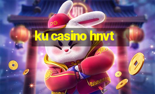 ku casino hnvt