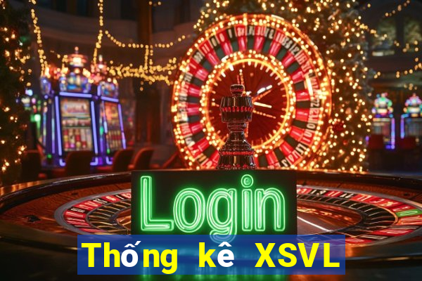 Thống kê XSVL ngày 17