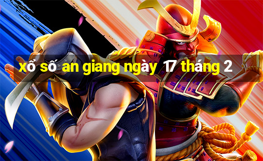 xổ số an giang ngày 17 tháng 2