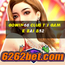 Gowin68 Club Tại Game Bài B52