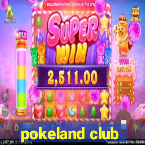 pokeland club