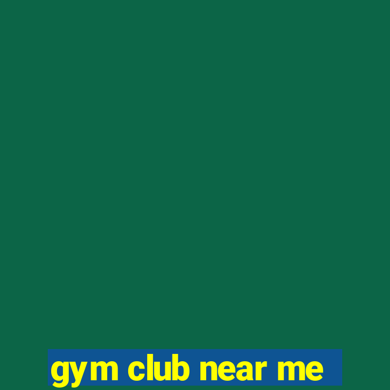 gym club near me