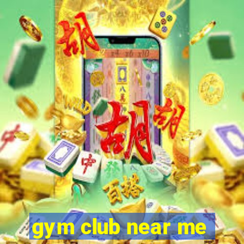 gym club near me