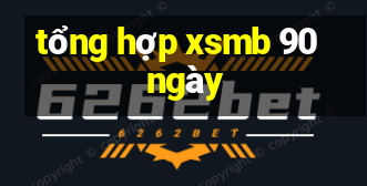 tổng hợp xsmb 90 ngày