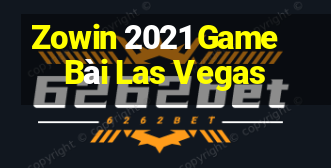 Zowin 2021 Game Bài Las Vegas