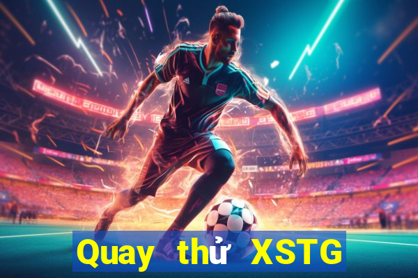 Quay thử XSTG ngày 26