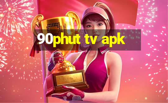 90phut tv apk