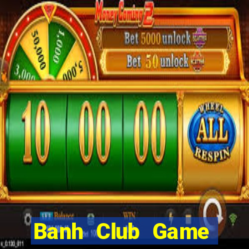 Banh Club Game Bài 96