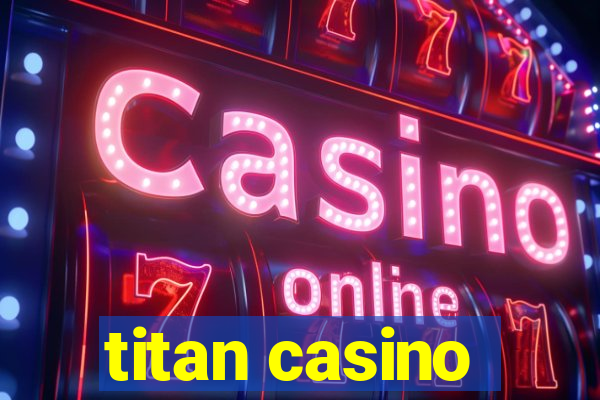 titan casino