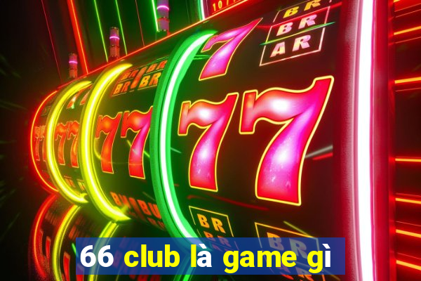 66 club là game gì