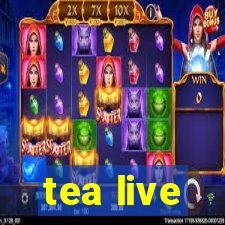 tea live