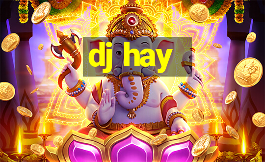 dj hay