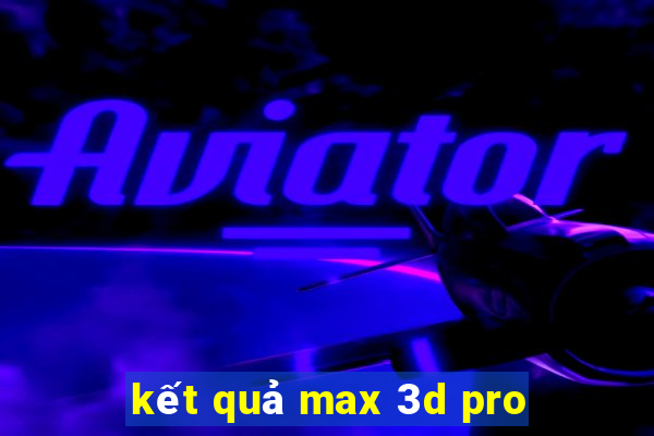 kết quả max 3d pro