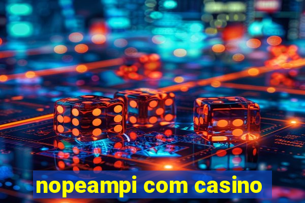 nopeampi com casino