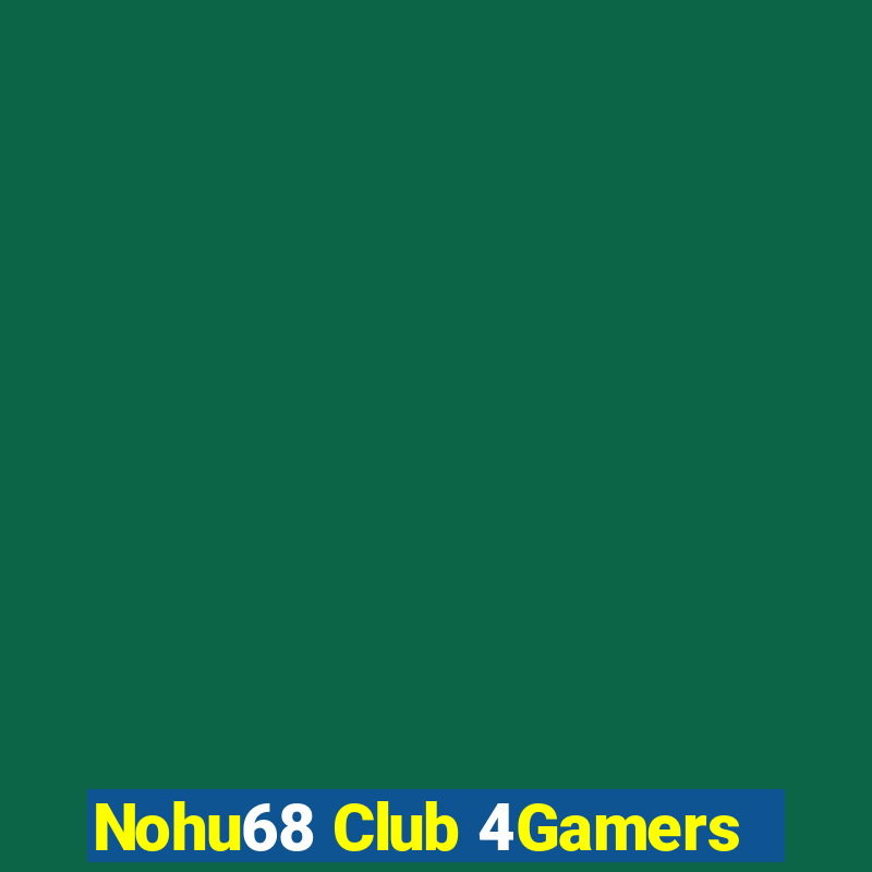 Nohu68 Club 4Gamers