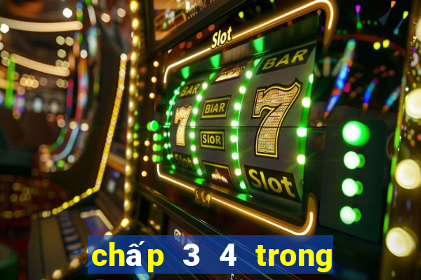 chấp 3 4 trong bóng đá