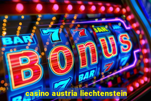 casino austria liechtenstein