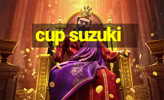 cup suzuki