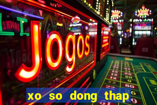 xo so dong thap 25 10