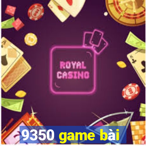 9350 game bài