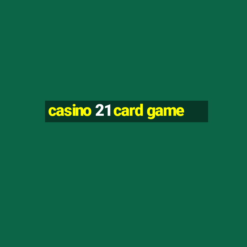 casino 21 card game