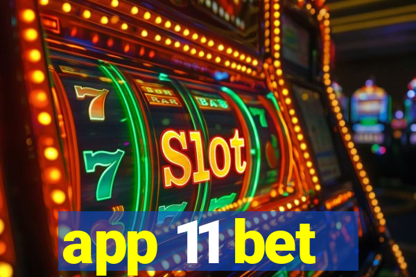 app 11 bet