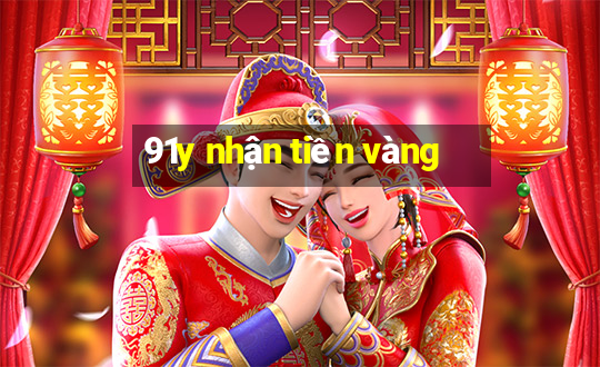 91y nhận tiền vàng