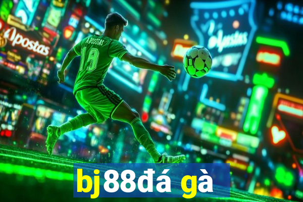 bj88 đá gà