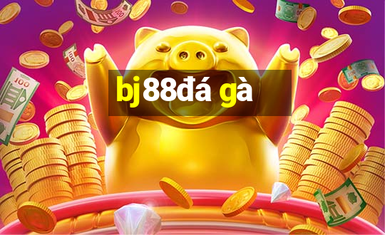 bj88 đá gà