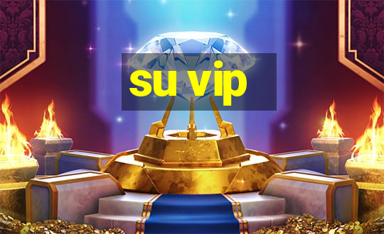 su vip