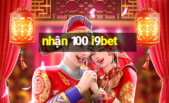 nhận 100 i9bet