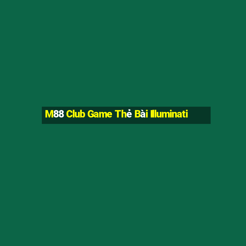 M88 Club Game Thẻ Bài Illuminati