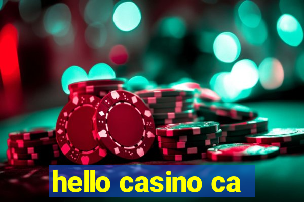 hello casino ca