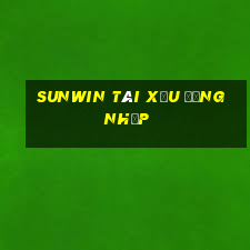 sunwin tài xỉu đăng nhập