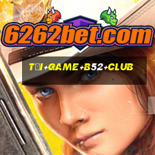 tải+game+b52+club