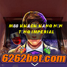 M88 Khách hàng nền tảng Imperial