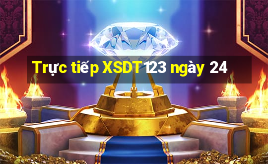 Trực tiếp XSDT123 ngày 24