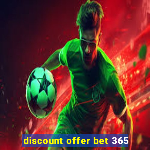 discount offer bet 365