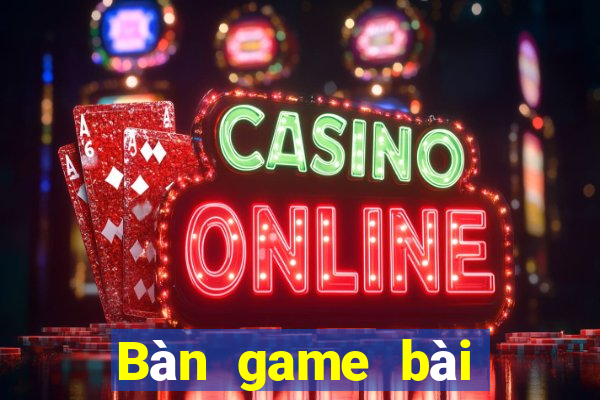 Bàn game bài tuyết lớn